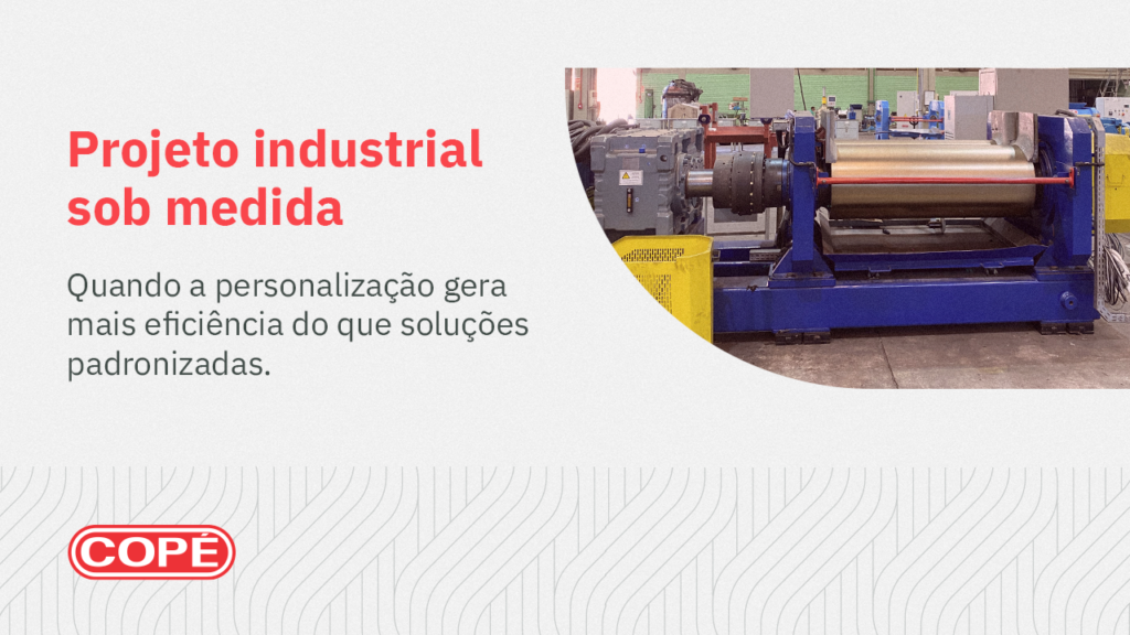 Projeto industrial sob medida